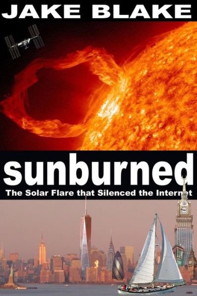 Cover for Jake Blake · Sunburned: the Solar Flare That Silenced the Internet (Volume 1) (Paperback Book) (2012)