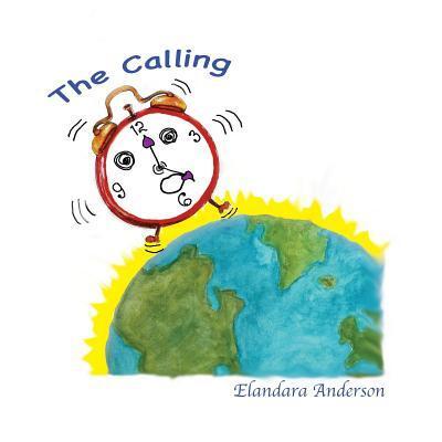 Cover for Elanda Ra Anderson · The Calling ~ A wake up call for the Children of the Earth young and old. (Paperback Book) (2018)