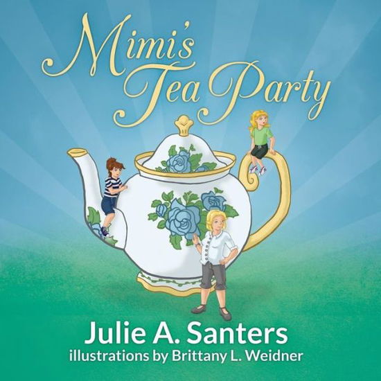 Cover for Julie A. Santers · Mimi's Tea Party (Paperback Book) (2013)