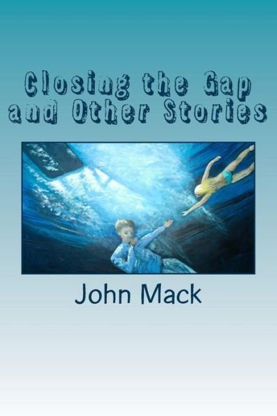 Cover for John Mack · Closing the Gap and Other Stories (Paperback Bog) (2014)