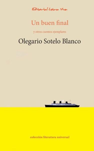 Cover for Olegario Sotelo Blanco · Un Buen Final: Y Otros Cuentos Ejemplares (Paperback Book) [Spanish, First edition] (2013)