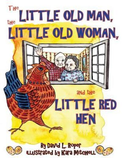 Cover for David L Roper · The Little Old Man, the Little Old Woman, and the Little Red Hen (Paperback Book) (2016)