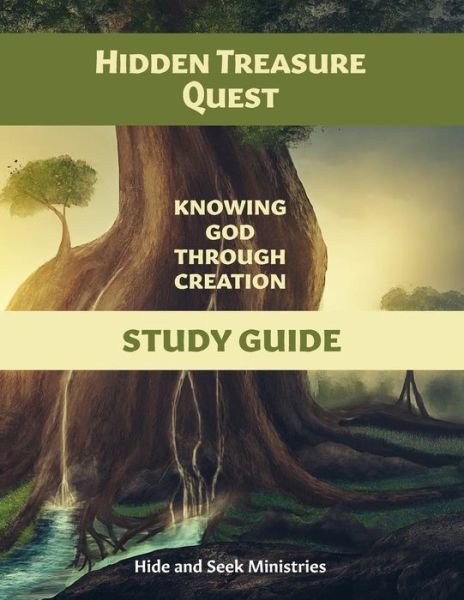 Cover for Hide and Seek Ministries · Hidden Treasure Quest : Knowing God Through Creation Study Guide (Taschenbuch) (2018)