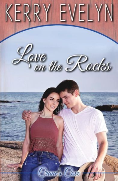 Cover for Kerry Evelyn · Love on the Rocks An Inspirational Clean Romance (Paperback Book) (2018)