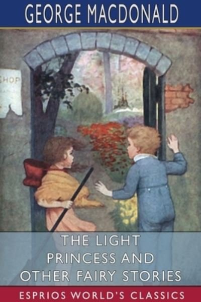 Cover for George MacDonald · The Light Princess and Other Fairy Stories (Esprios Classics) (Paperback Book) (2023)