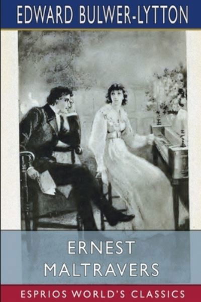 Cover for Lytton, Edward Bulwer Lytton, Bar · Ernest Maltravers (Esprios Classics) (Paperback Book) (2024)