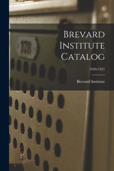 Cover for Brevard Institute · Brevard Institute Catalog; 1920-1921 (Paperback Book) (2021)