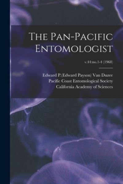 Cover for Edward P (Edward Payson) 1 Van Duzee · The Pan-Pacific Entomologist; v.44: no.1-4 (Pocketbok) (2021)