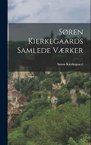 Cover for Søren Kierkegaard · Søren Kierkegaards Samlede Værker (Bok) (2022)