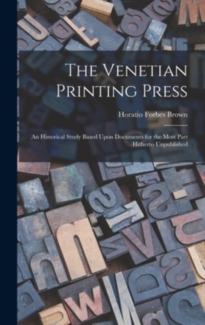 Cover for Horatio F. Brown · Venetian Printing Press (Book) (2022)