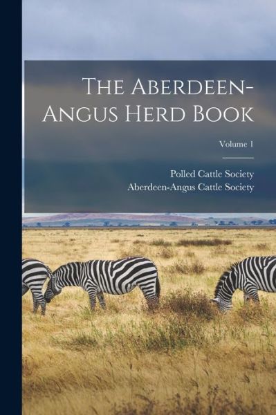 Cover for Aberdeen-Angus Cattle Society · Aberdeen-Angus Herd Book; Volume 1 (Book) (2022)