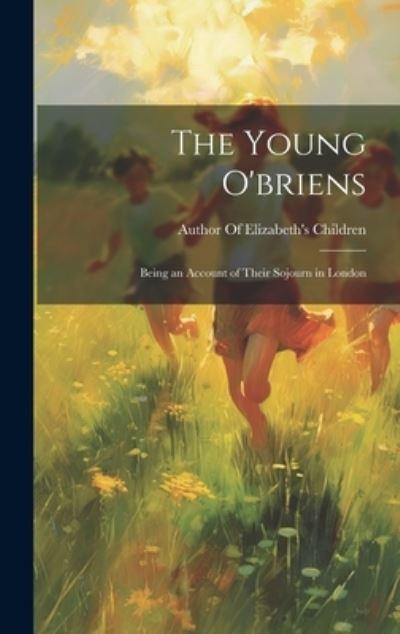 Cover for Author of Elizabeth's Children · Young O'briens (Book) (2023)