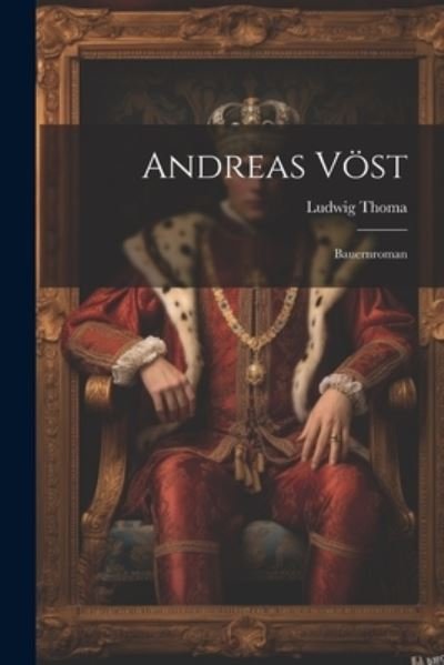 Cover for Ludwig Thoma · Andreas Vöst (Bok) (2023)