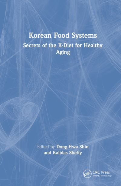 Cover for Dong-Hwa Shin · Korean Food Systems: Secrets of the K-Diet for Healthy Aging (Innbunden bok) (2022)