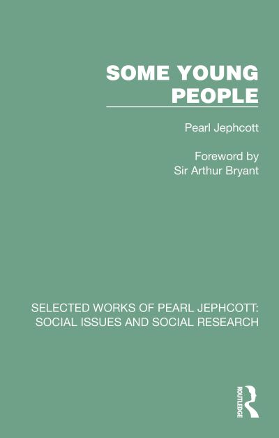 Some Young People - Selected Works of Pearl Jephcott - Pearl Jephcott - Livres - Taylor & Francis Ltd - 9781032330129 - 7 octobre 2024