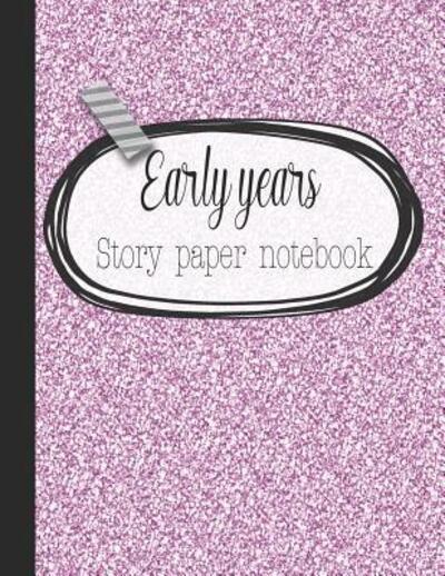 Early years story paper notebook - 365 School Days Journals & Planners - Książki - Independently Published - 9781077654129 - 2 lipca 2019