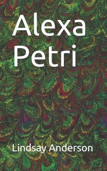 Cover for Lindsay Anderson · Alexa Petri (Paperback Book) (2019)