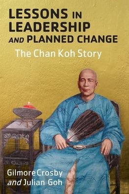 Cover for Gilmore Crosby · Lessons in Leadership and Planned Change: The Chan Koh Story (Pocketbok) (2020)
