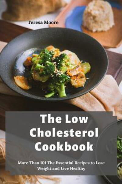 Cover for Teresa Moore · The Low Cholesterol Cookbook (Paperback Book) (2019)