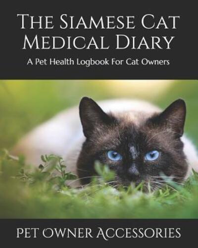 Cover for Pet Owner Accessories · The Siamese Cat Medical Diary (Paperback Book) (2019)