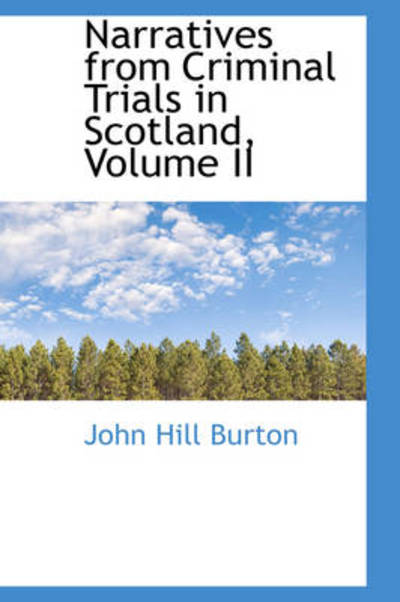 Cover for John Hill Burton · Narratives from Criminal Trials in Scotland, Volume II (Paperback Book) (2009)