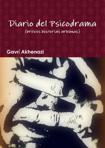 Cover for Gavrí Akhenazi · Diario Del Psicodrama (Paperback Book) [Spanish edition] (2012)