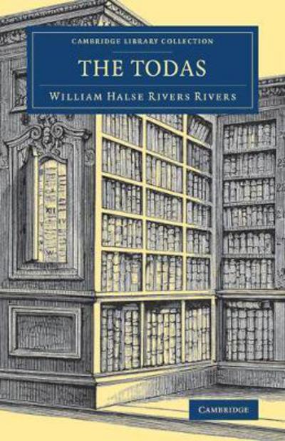 Cover for William Halse Rivers Rivers · The Todas - Cambridge Library Collection - Anthropology (Paperback Book) (2018)