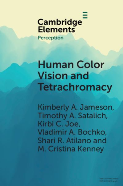 Cover for Jameson, Kimberly A. (University of California, Irvine) · Human Color Vision and Tetrachromacy - Elements in Perception (Paperback Book) (2020)