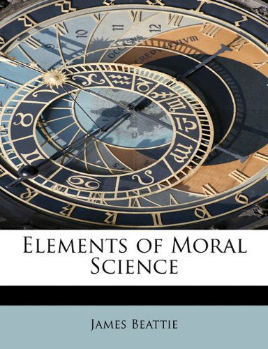 Cover for James Beattie · Elements of Moral Science (Paperback Book) (2009)