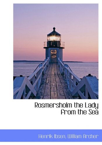 Cover for William Archer · Rosmersholm the Lady from the Sea (Paperback Book) [Large Type edition] (2011)