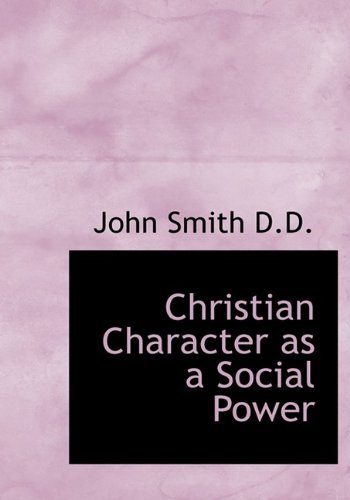 Cover for John Smith · Christian Character As a Social Power (Gebundenes Buch) (2009)