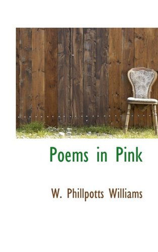 Cover for W Phillpotts Williams · Poems in Pink (Paperback Book) (2009)