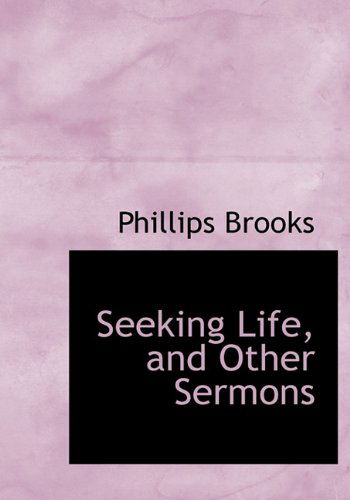 Cover for Phillips Brooks · Seeking Life, and Other Sermons (Hardcover Book) (2009)