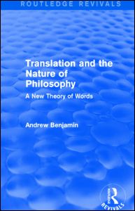 Cover for Andrew Benjamin · Translation and the Nature of Philosophy (Routledge Revivals): A New Theory of Words - Routledge Revivals (Hardcover Book) (2014)