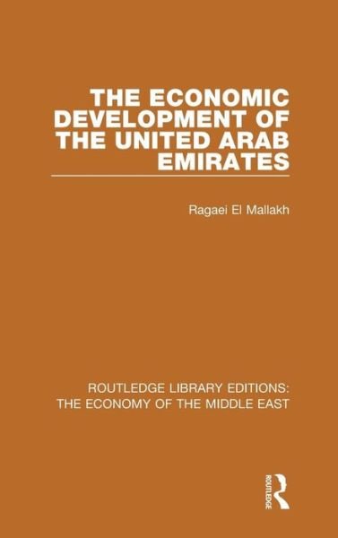Cover for Ragaei Al Mallakh · The Economic Development of the United Arab Emirates - Routledge Library Editions: The Economy of the Middle East (Innbunden bok) (2014)