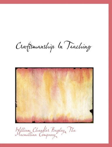 Cover for William Chandler Bagley · Craftsmanship in Teaching (Paperback Book) (2010)