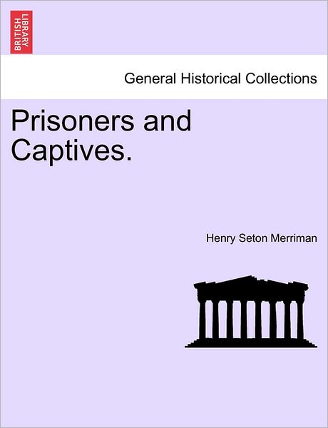 Cover for Henry Seton Merriman · Prisoners and Captives. (Pocketbok) (2011)