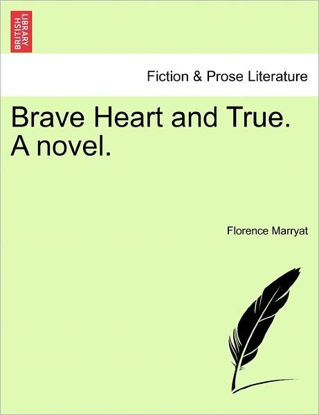 Cover for Florence Marryat · Brave Heart and True. a Novel. (Paperback Book) (2011)