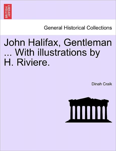 Cover for Dinah Maria Mulock Craik · John Halifax, Gentleman ... with Illustrations by H. Riviere. (Pocketbok) (2011)