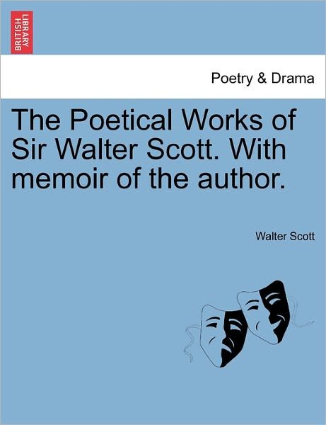 Cover for Sir Walter Scott · The Poetical Works of Sir Walter Scott. with Memoir of the Author. (Paperback Book) (2011)