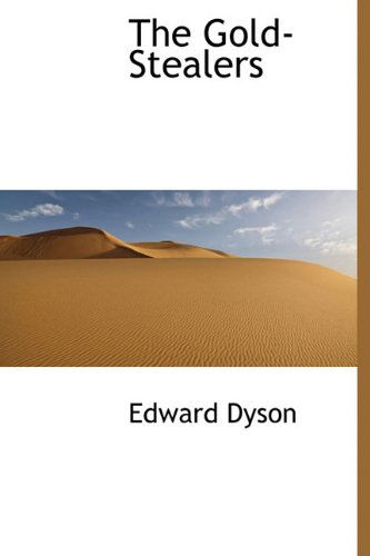 Cover for Edward Dyson · The Gold-stealers (Hardcover Book) (2011)