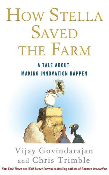 Cover for Vijay Govindarajan · How Stella Saved the Farm: A Tale About Making Innovation Happen (Hardcover Book) [size S] (2013)