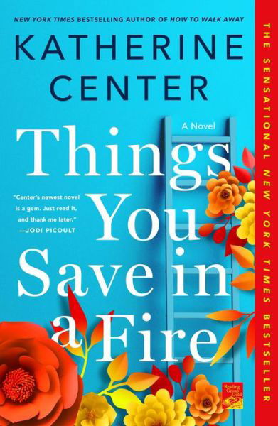 Cover for Katherine Center · Things You Save in a Fire: A Novel (Paperback Book) (2020)