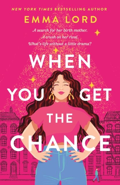 Cover for Emma Lord · When You Get the Chance: A Novel (Pocketbok) (2022)
