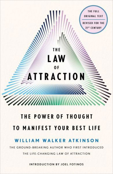 The Law of Attraction: The Power of Thought to Manifest Your Best Life - William Walker Atkinson - Boeken - St Martin's Press - 9781250888129 - 18 juli 2023