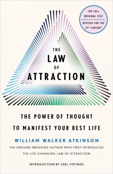 The Law of Attraction: The Power of Thought to Manifest Your Best Life - William Walker Atkinson - Bøger - St Martin's Press - 9781250888129 - 18. juli 2023