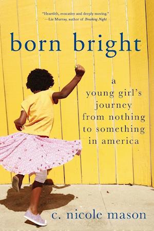 Cover for C. Nicole Mason · Born Bright (Book) (2016)