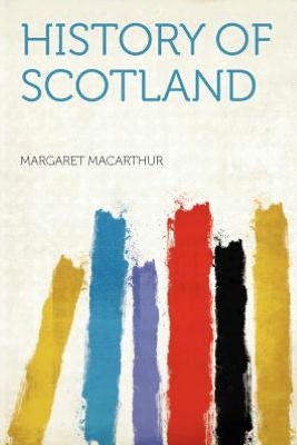 Cover for Margaret MacArthur · History of Scotland (Paperback Book) (2012)