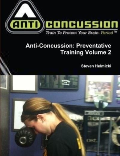 Cover for Steven Helmicki · Anti-Concussion Training (Buch) (2013)