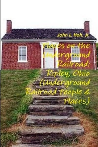 Cover for Hoh, John L., Jr. · Places on the Underground Railroad (Bog) (2014)
